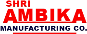 Shri Ambika Manufacturing Co.